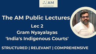 AM Public Lectures  Lec 2  Gram Nyayalayas  Indias Indigenous Courts [upl. by Shel]