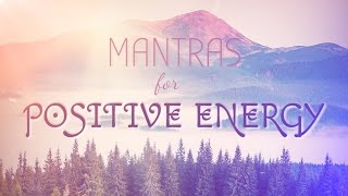 6 Powerful Mantras for Positive Energy  Mantra Meditation Music [upl. by Rockey]