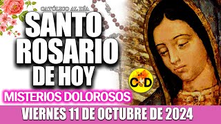 EL SANTO ROSARIO DE HOY VIERNES 11 DE OCTUBRE de 2024 MISTERIOS DOLOROSOS EL SANTO ROSARIO MARIA [upl. by Dru]