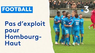 Coupe de France pas dexploit pour HombourgHaut face à Amiens [upl. by Natanhoj]