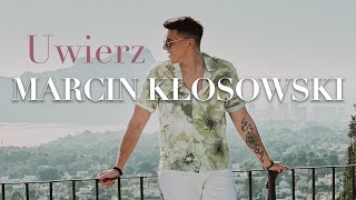 MARCIN KŁOSOWSKI  UWIERZ Official Video [upl. by Astraea]