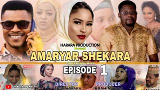 AMARYAR SHEKARA EPISODE 1 NEW HAUSA SERIES FILM Bakori tv ALRAHUZFILMSPRODUCTIONLIMITED [upl. by Malvin]