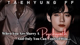 Taehyung FF  When You Are Married To Psychopath Only You Can Control Him  Oneshot  BTS FF [upl. by Jillayne]