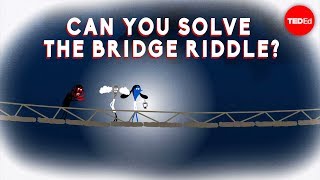 Can you solve the bridge riddle  Alex Gendler [upl. by Magnum]