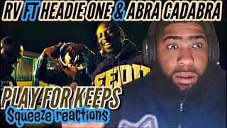 RV Ft Headie One amp Abra Cadabra  Play For Keeps  Reaction [upl. by Louella897]