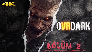 OVRDARK a Do Not Open Story VR  Kıpırdama Bölüm 2 [upl. by Suolevram531]