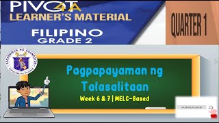 FILIPINO 2  PAGPAPAYAMAN NG TALASALITAAN  WEEK 6 amp 7  QUARTER 1  MELCBASED [upl. by Nahbois]