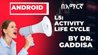 Lecture 5 Activity Life Cycle በአማርኛ [upl. by Yolanda]