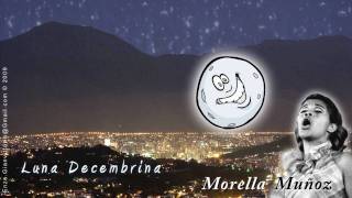 Luna Decembrina  Morella Muñoz [upl. by Kachine]