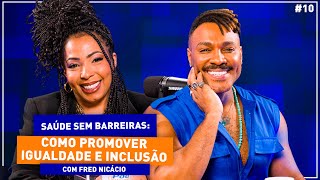 Fred Nicácio fala sobre como promover igualdade e inclusão na saúde [upl. by Anuahs]