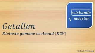 Getallen kleinste gemene veelvoud KGV  Wiskundemeester [upl. by Hutton853]