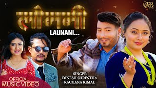 Launani लौननी  Dinesh Shrestha • Rachana Rimal • New Lok Dohori Song 2080 [upl. by Tolland]