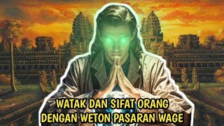 WATAK DAN SIFAT ORANG DENGAN WETON PASARAN WAGE [upl. by Goles]