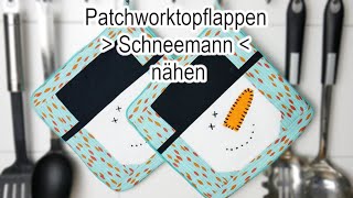 Patchworktopflappen Schneemann nähen  KOSTENLOSES SCHNITTMUSTER [upl. by Mart953]