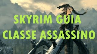 SKYRIM GUIA  Classe Assassino [upl. by Arries]