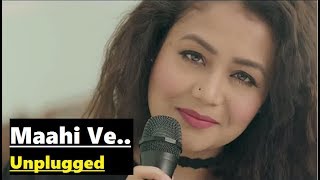 Maahi Ve Neha Kakkar  Unplugged  TSeries Acoustics  Lyrics Video Song [upl. by Riatsila74]