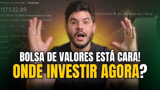 Bolsa de valores está CARA onde INVESTIR AGORA [upl. by Druci]