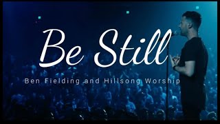 Be Still Song by Ben Fielding and Hillsong Worship Lyric VideoChristian Worship Song 🛐🙏 [upl. by Anama]