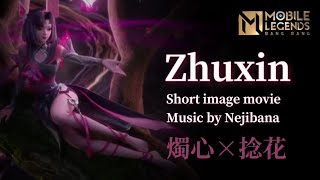 MLBBZhuxin Short image movie  Music by Nejibana 燭心×捩花Mobile Legends Bang Bang [upl. by Aeht]