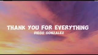 diego gonzalezthankyou for everythinglyricskemuel lyrics [upl. by Nallij]