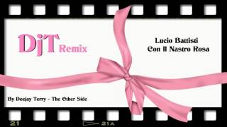 Lucio Battisti  Con Il Nastro Rosa DjT Remix [upl. by Kalikow595]