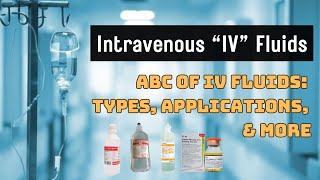 The ABCs of IV Fluids Types Applications and More  Normal Saline Ringer Lactated 5 Dextrose [upl. by Yrrag]