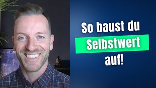 So baust du Selbstwert auf [upl. by Layman]