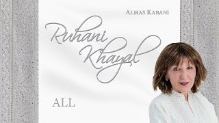 The Complete Collection  Ruhani Khayal by Almas Kabani [upl. by Massab]