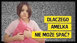 Dlaczego Amelka nie może spać [upl. by Akcira]