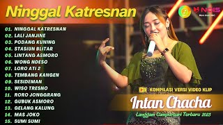 INTAN CHACHA  NINGGAL KATRESNAN  LALI JANJINE  KOMPILASI LANGGAM CAMPURSARI KOPLO TERBARU 2023 [upl. by Pedaias]