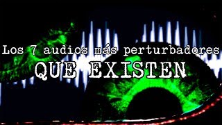 Los 7 audios más perturbadores que existen [upl. by Wycoff]