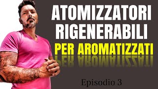 EP3  Top 3 Atomizzatori Rigenerabili per Tabacchi Aromatizzati [upl. by Chemaram]