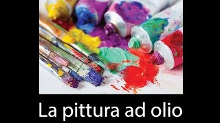 LA PITTURA AD OLIO [upl. by Berwick]