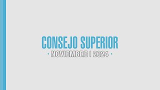 Sesión Consejo Superior  NOVIEMBRE  2024 [upl. by Yztim]