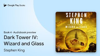 Dark Tower IV Wizard and Glass Book 4 by Stephen King · Audiobook preview [upl. by Preciosa]