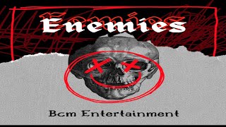 Bcm Entertainment  Enemies [upl. by Kus563]