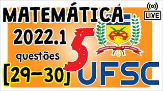 🔴 UFSC 2022 Correção da prova 2022 de Matemática Questões 29 e 30 [upl. by Roleat]