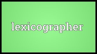 Lexicographer Meaning [upl. by Sigvard]