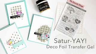 SaturYAY 7292017 Deco Foil Transfer Gel [upl. by Ainezey]