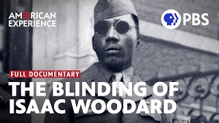 The Blinding of Isaac Woodard  Full Documentary  AMERICAN EXPERIENCE  PBS [upl. by Eltsyrc]