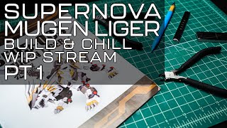 Supernova Mugen Liger Build amp Chill  Pt 1 [upl. by Klos460]