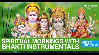 Spiritual Mornings With Bhakti INSTRUMENTALS I Video Jukebox [upl. by Eiralc433]