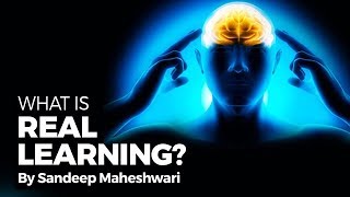 What is Real Learning By Sandeep Maheshwari I Hindi [upl. by Atirihs]