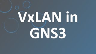 VXLAN in GNS3 [upl. by Ermengarde433]