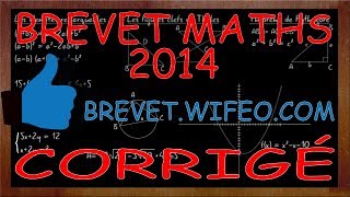 BREVET 2014 MATHS CORRIGÉ [upl. by Coates]