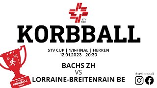 12012023  2030  Korbball Herren STVCUP Halle 18 Final  Bachs ZH VS LorraineBreitenrain BE [upl. by Ellak]