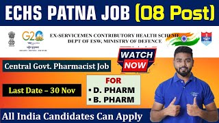 ECHS Patna Center Pharmacist Job 08 Post For DampB Pharm All India eligibility Last date 30 Nov [upl. by Dearborn]