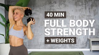 40 MIN FULL BODY STRENGTH WORKOUT  Weights  Dumbbells  No Jumping  No Repeat  Muscle Building [upl. by Kaehpos]