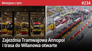 234 Zajezdnia Tramwajowa Annopol i trasa do Wilanowa otwarte czy Modernizacja Metra Kabaty  MZt… [upl. by Khalsa923]