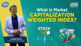 What is Market Capitalization Weighted Index [upl. by Eiahpets472]